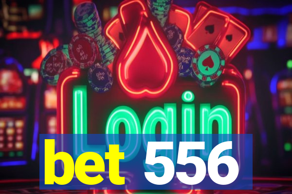 bet 556